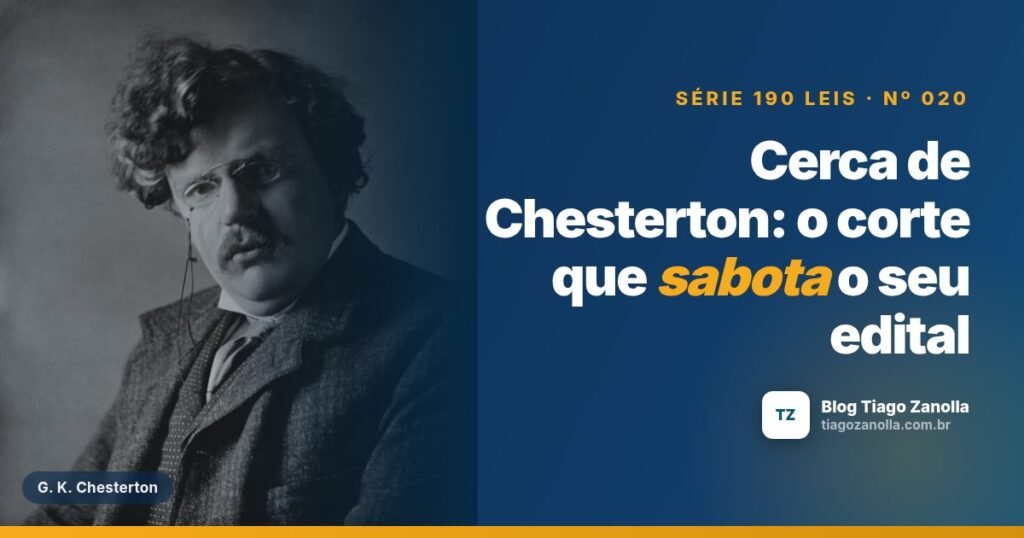 Cerca de Chesterton: o corte que sabota o seu edital