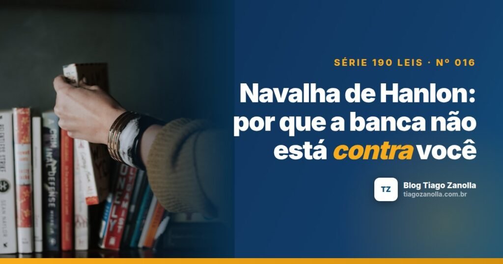 Navalha de Hanlon: por que a banca não está contra você