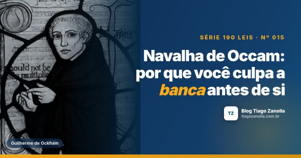 Navalha de Occam: por que você culpa a banca antes de si