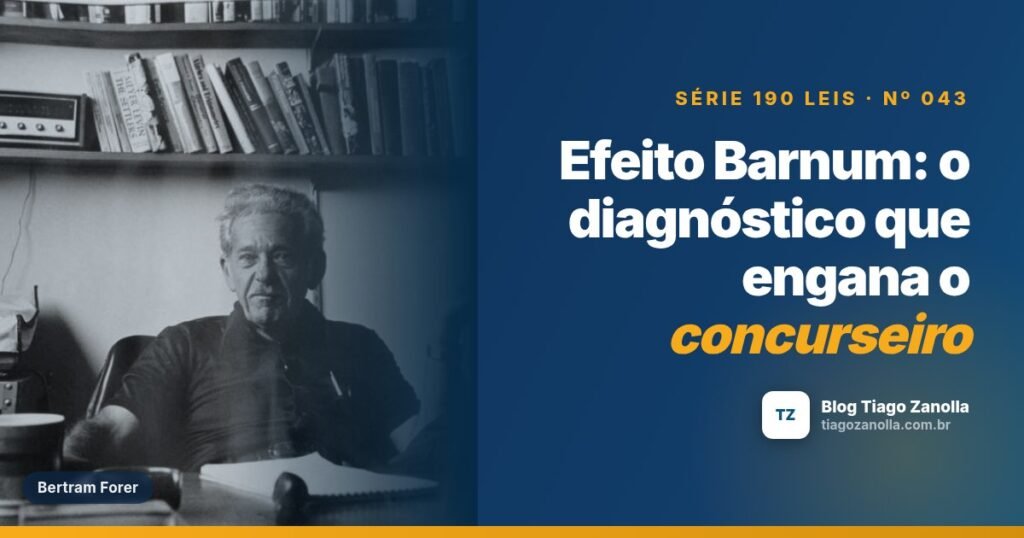 Efeito Barnum: o diagnóstico que engana o concurseiro