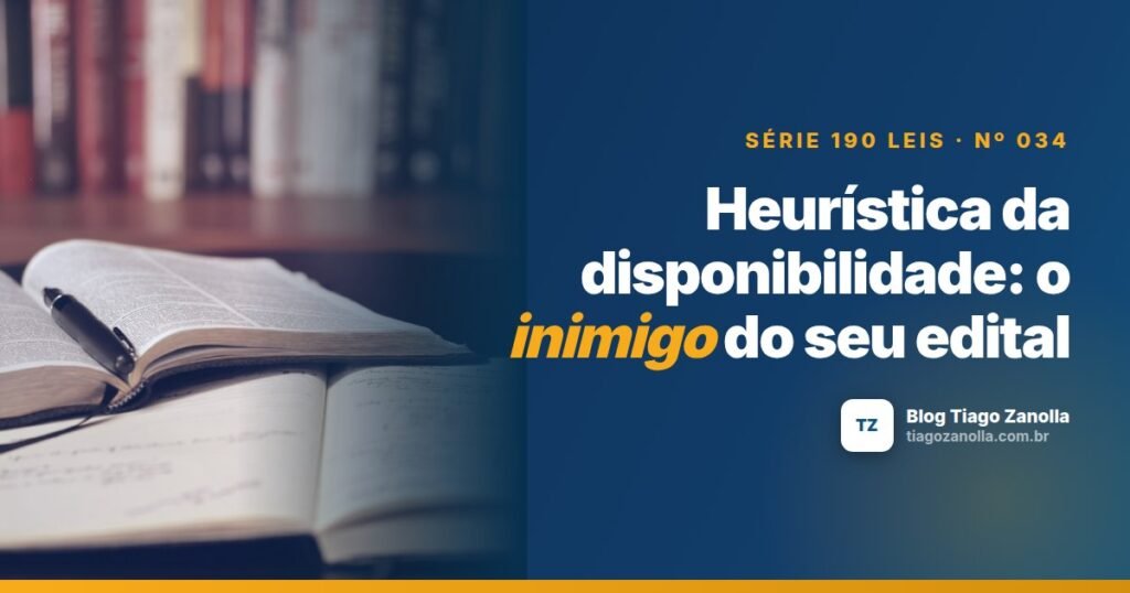 Heurística da disponibilidade: o inimigo do seu edital