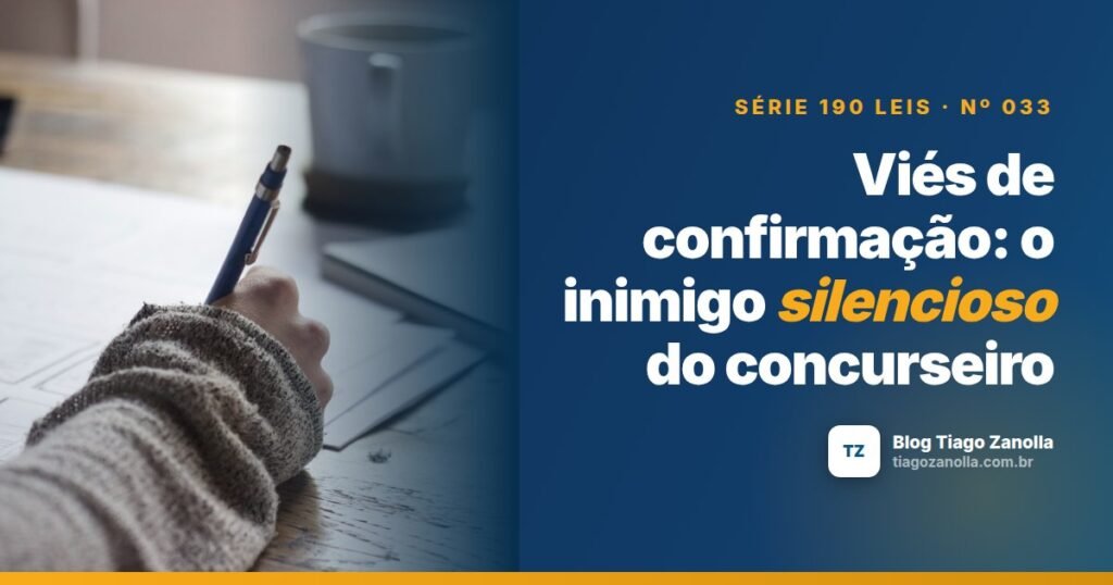 Viés de confirmação: o inimigo silencioso do concurseiro